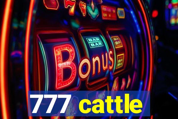 777 cattle
